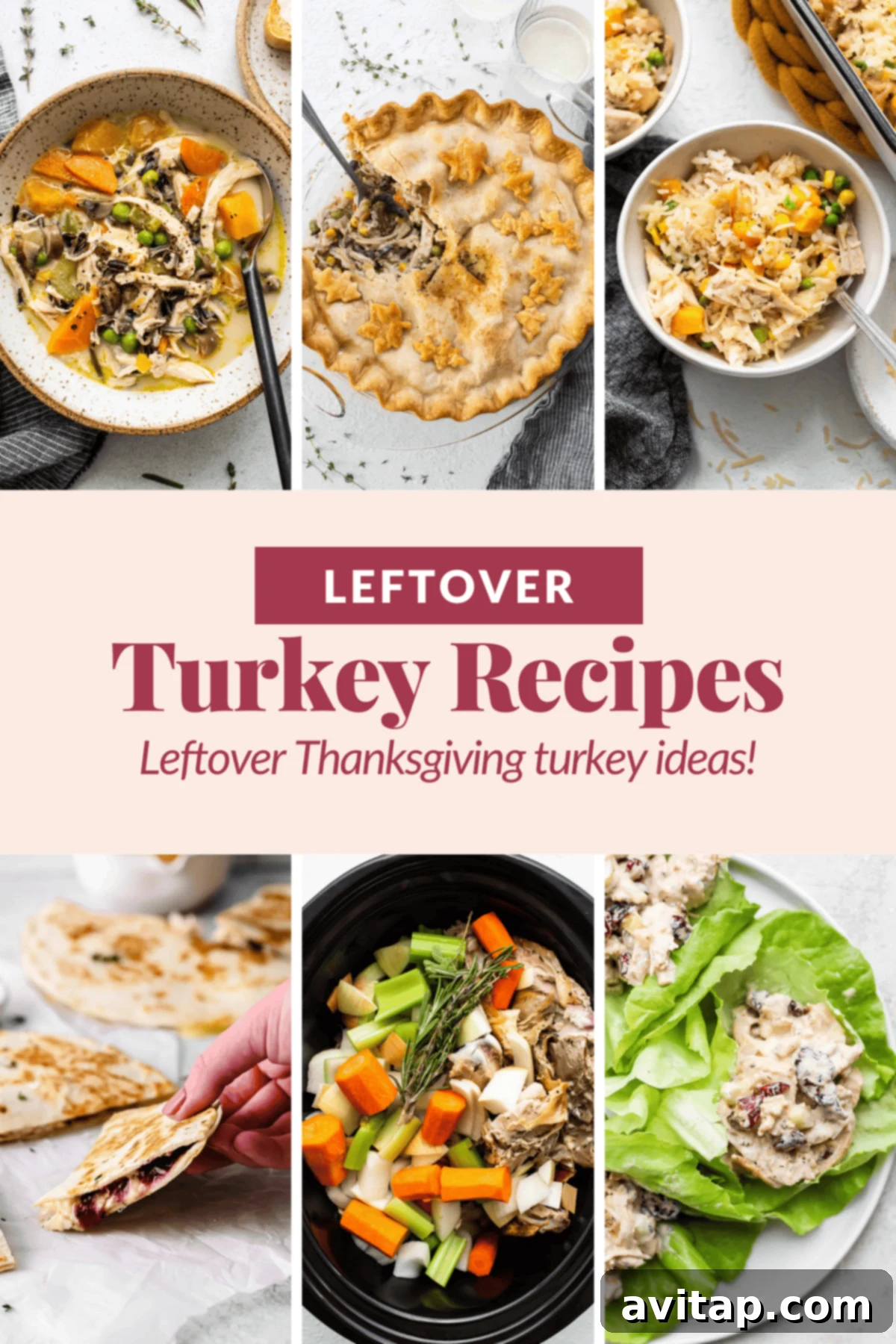 Collage of various leftover turkey dishes, including a comforting pot pie, hearty soup, flavorful stew, cheesy quesadillas, and light lettuce wraps, with a text overlay promoting delicious leftover Thanksgiving turkey recipes.